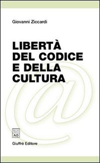 Libert&agrave; del codice e della cultura