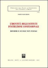 L'identit&agrave; degli istituti d'istruzione confessionali. Riforme e scuole non statali