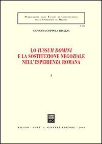 Lo Iussum Domini e la sostituzione negoziale nell'esperienza romana