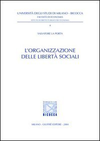 L'organizzazione delle libert&agrave; sociali