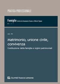 Matrimonio, unione civile, convivenza. Costituzione della famiglia e regimi patrimoniali
