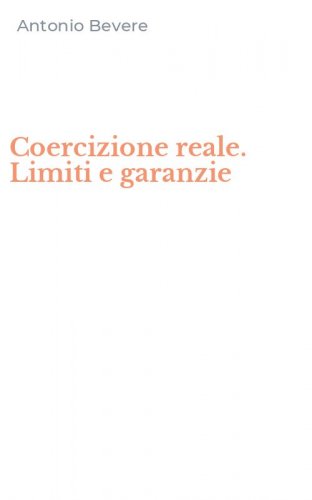 Coercizione reale. Limiti e garanzie