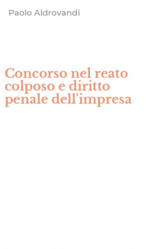 Concorso nel reato colposo e diritto penale dell'impresa