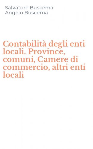 Contabilit&agrave; degli enti locali. Province, comuni, Camere di commercio, altri enti locali