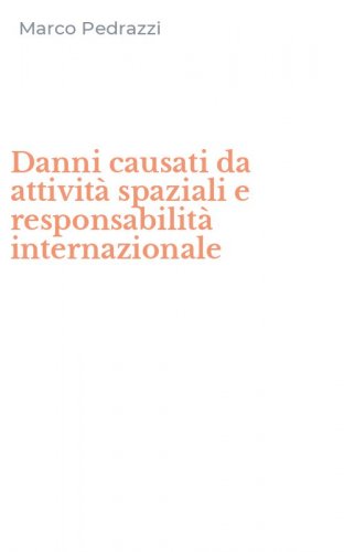 Danni causati da attivit&agrave; spaziali e responsabilit&agrave; internazionale