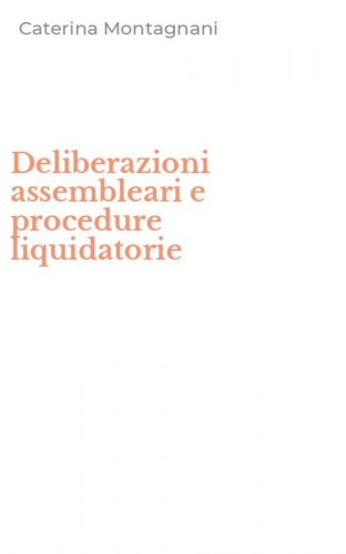 Deliberazioni assembleari e procedure liquidatorie