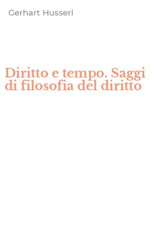 Diritto e tempo. Saggi di filosofia del diritto