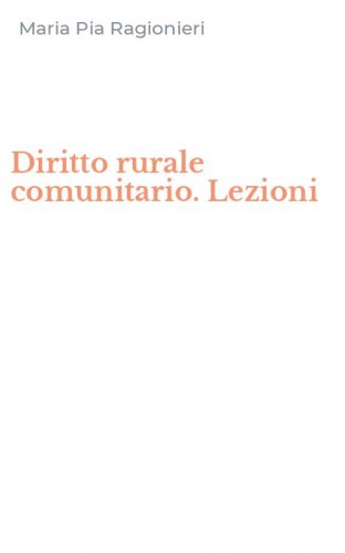 Diritto rurale comunitario. Lezioni