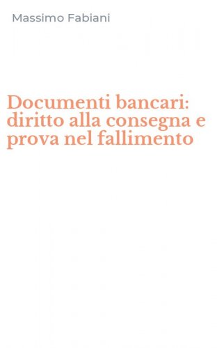 Documenti bancari: diritto alla consegna e prova nel fallimento