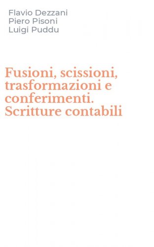 Fusioni, scissioni, trasformazioni e conferimenti. Scritture contabili