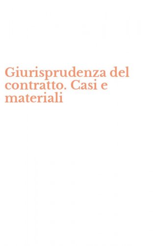 Giurisprudenza del contratto. Casi e materiali