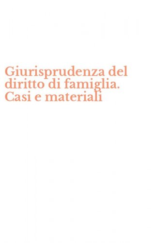 Giurisprudenza del diritto di famiglia. Casi e materiali