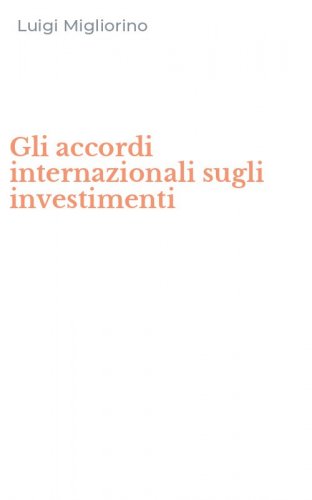 Gli accordi internazionali sugli investimenti
