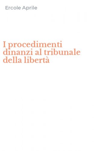 I procedimenti dinanzi al tribunale della libert&agrave;