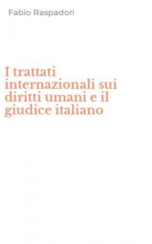 I trattati internazionali sui diritti umani e il giudice italiano