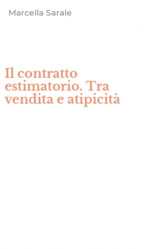 Il contratto estimatorio. Tra vendita e atipicit&agrave;