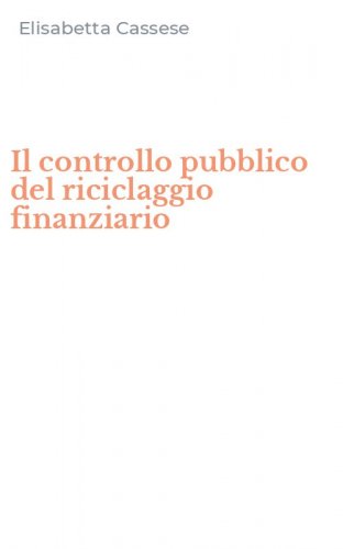 Il controllo pubblico del riciclaggio finanziario
