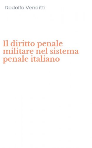 Il diritto penale militare nel sistema penale italiano