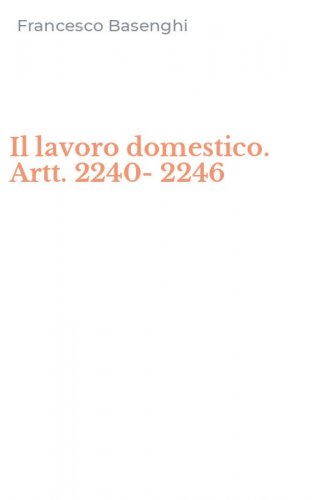 Il lavoro domestico. Artt. 2240-2246
