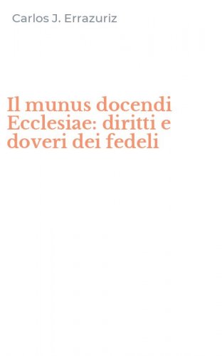 Il munus docendi Ecclesiae: diritti e doveri dei fedeli