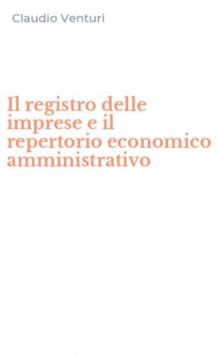 Il registro delle imprese e il repertorio economico amministrativo