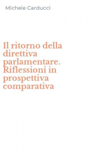 Il ritorno della direttiva parlamentare. Riflessioni in prospettiva comparativa