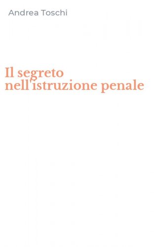 Il segreto nell'istruzione penale