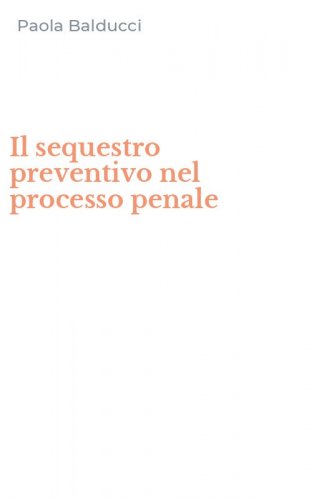 Il sequestro preventivo nel processo penale