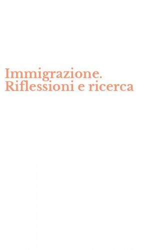 Immigrazione. Riflessioni e ricerca