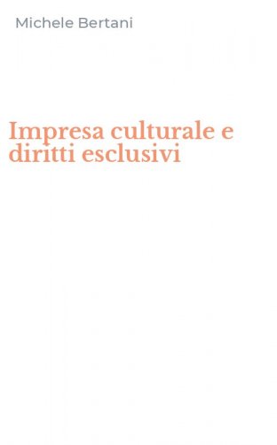 Impresa culturale e diritti esclusivi