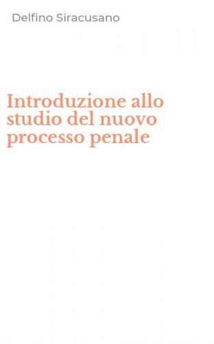 Introduzione allo studio del nuovo processo penale