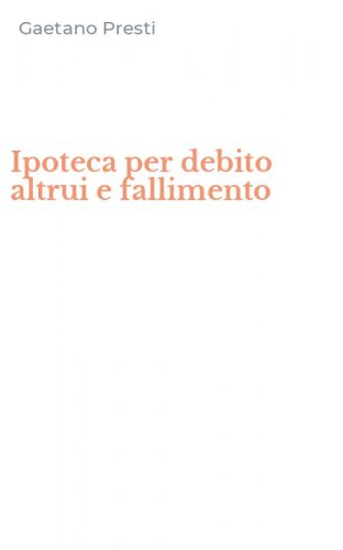 Ipoteca per debito altrui e fallimento