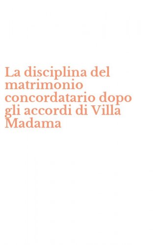 La disciplina del matrimonio concordatario dopo gli accordi di Villa Madama