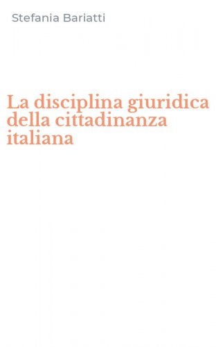 La disciplina giuridica della cittadinanza italiana