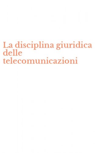 La disciplina giuridica delle telecomunicazioni