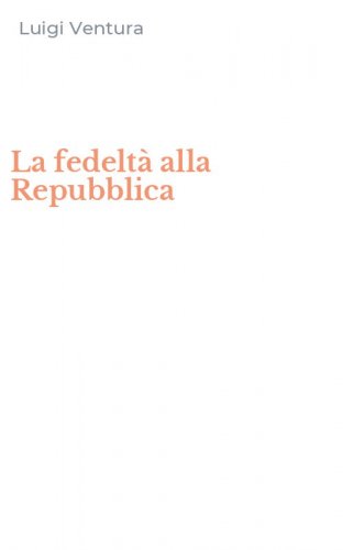La fedelt&agrave; alla Repubblica