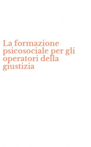 La formazione psicosociale per gli operatori della giustizia