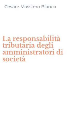 La responsabilit&agrave; tributaria degli amministratori di societ&agrave;