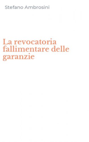 La revocatoria fallimentare delle garanzie