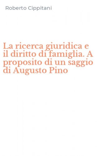 La ricerca giuridica e il diritto di famiglia. A proposito di un saggio di Augusto Pino