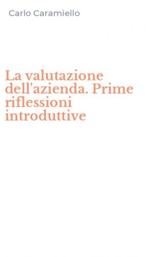 La valutazione dell'azienda. Prime riflessioni introduttive