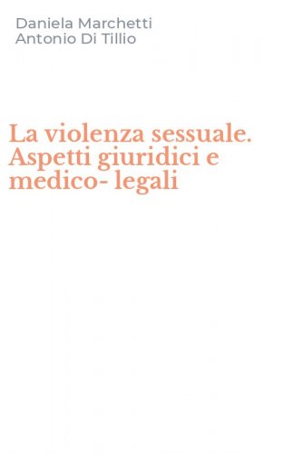 La violenza sessuale. Aspetti giuridici e medico-legali