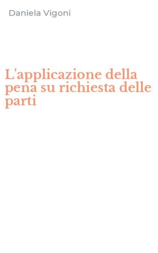 L'applicazione della pena su richiesta delle parti