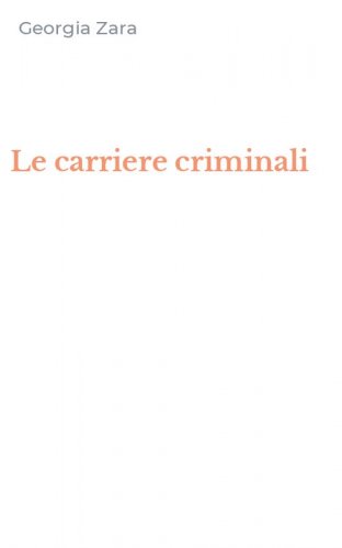 Le carriere criminali