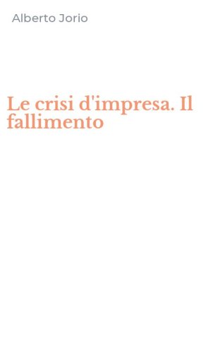 Le crisi d'impresa. Il fallimento
