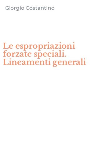 Le espropriazioni forzate speciali. Lineamenti generali