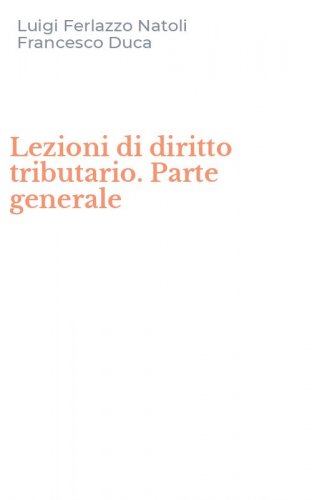 Lezioni di diritto tributario. Parte generale