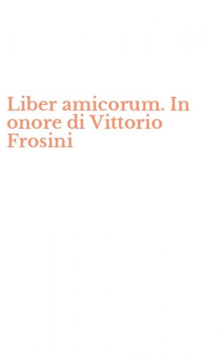 Liber amicorum. In onore di Vittorio Frosini