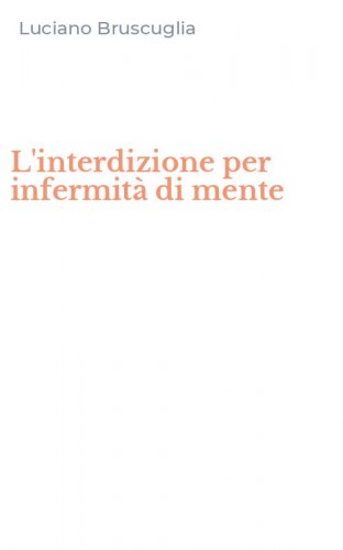 L'interdizione per infermit&agrave; di mente
