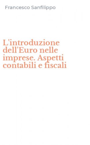 L'introduzione dell'Euro nelle imprese. Aspetti contabili e fiscali
